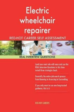 Cover of Electric Wheelchair Repairer Red-Hot Career Self Assessment; 1184 Real Interview