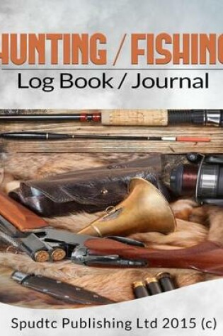 Cover of Hunting/Fishing Log Book/Journal