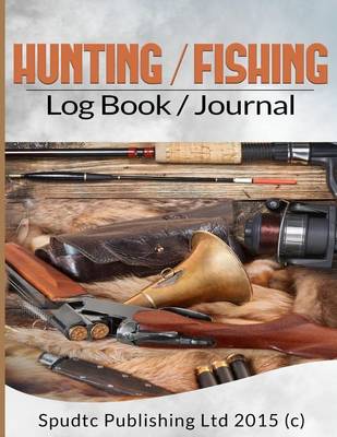 Book cover for Hunting/Fishing Log Book/Journal