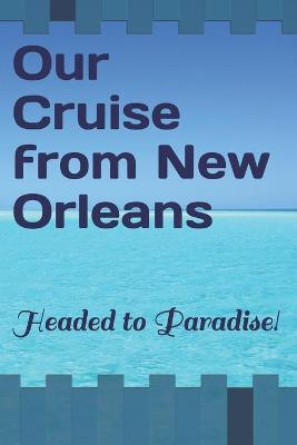 Book cover for Our Cruise from New Orleans