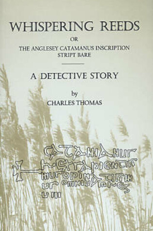 Cover of Whispering Reeds, or The Anglesey Catamanus Inscription Stript Bare