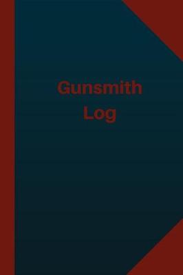 Cover of Gunsmith Log (Logbook, Journal - 124 pages 6x9 inches)