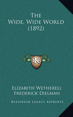 Book cover for The Wide, Wide World (1892)