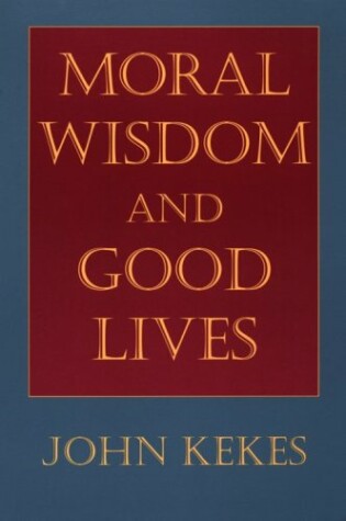 Cover of Moral Wisdom and Good Lives