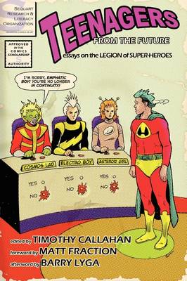Book cover for Teenagers from the Future: Essays on the Legion of Super-Heroes