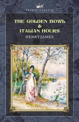 Book cover for The Golden Bowl & Italian Hours