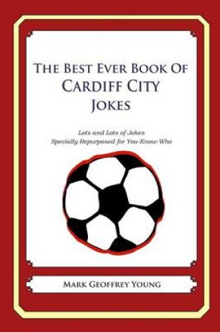 Cover of The Best Ever Book of Cardiff City Jokes