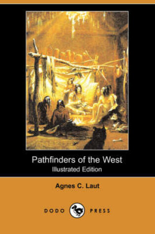 Cover of Pathfinders of the West (Illustrated Edition) (Dodo Press)