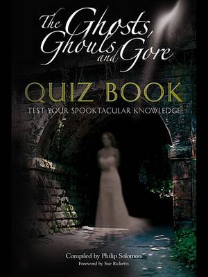 Book cover for The Ghosts, Ghouls and Gore Quiz Book