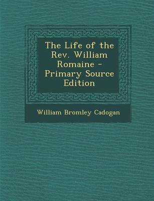 Book cover for The Life of the REV. William Romaine