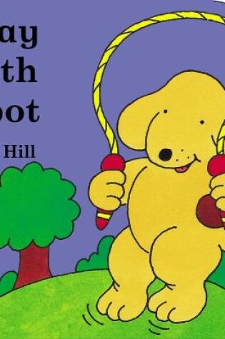 Cover of Little Spot Board Book: Play With Spot (Coloured Cover)