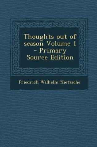 Cover of Thoughts Out of Season Volume 1 - Primary Source Edition