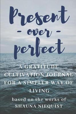 Book cover for Present Over Perfect a Shauna Niequist Journal