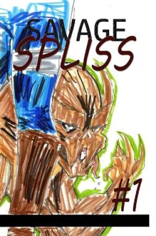 Cover of Savage Spliss #1