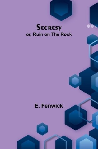 Cover of Secresy; or, Ruin on the Rock