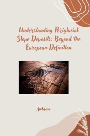 Cover of Understanding Periglacial Slope Deposits