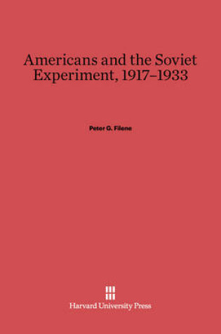Cover of Americans and the Soviet Experiment, 1917-1933