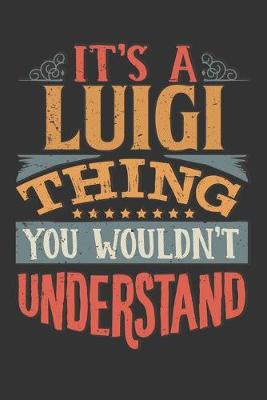 Book cover for Its A Luigi Thing You Wouldnt Understand