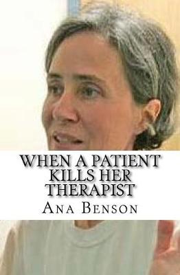 Book cover for When A Patient Kills Her Therapist