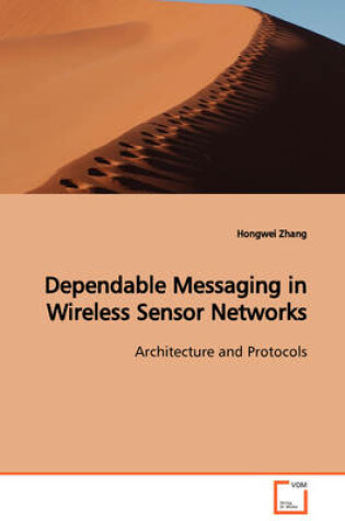 Cover of Dependable Messaging in Wireless Sensor Networks Architecture and Protocols