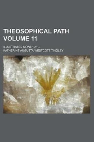 Cover of Theosophical Path Volume 11; Illustrated Monthly