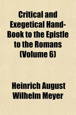 Book cover for Critical and Exegetical Hand-Book to the Epistle to the Romans (Volume 6)