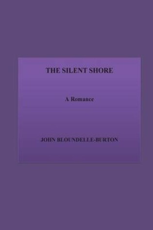 Cover of The Silent Shore. A Romance