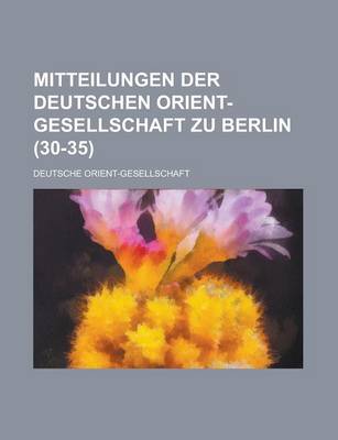 Book cover for Mitteilungen Der Deutschen Orient-Gesellschaft Zu Berlin (30-35 )