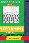 Book cover for 400 Futoshiki Sudoku and Hitori Puzzles. Easy - Medium Levels