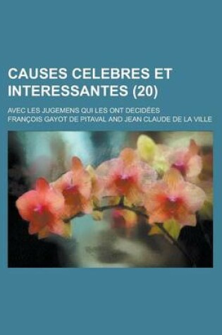 Cover of Causes Celebres Et Interessantes; Avec Les Jugemens Qui Les Ont Decidees (20)