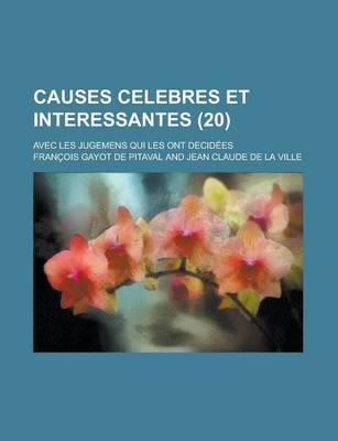 Book cover for Causes Celebres Et Interessantes; Avec Les Jugemens Qui Les Ont Decidees (20)