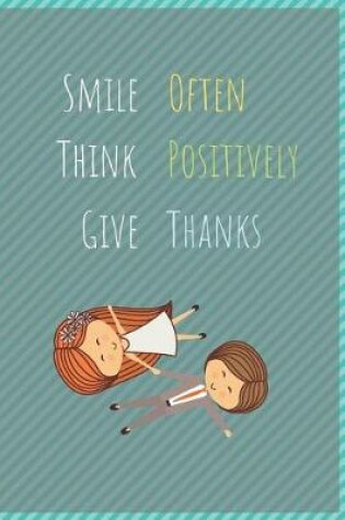 Cover of Smile Often Think Positive Give Thanks