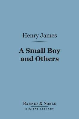Cover of A Small Boy and Others (Barnes & Noble Digital Library)