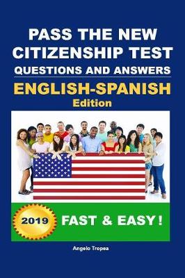 Book cover for Pass The New Citizenship Test Questions And Answers English-Spanish Edition