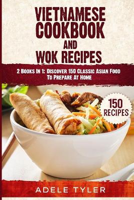 Book cover for Vietnamese Cookbook And Wok Recipes