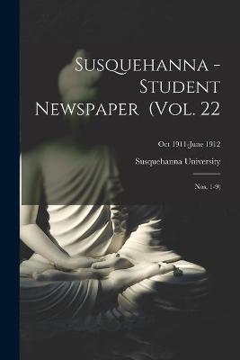 Cover of Susquehanna - Student Newspaper (Vol. 22; Nos. 1-9); Oct 1911-June 1912