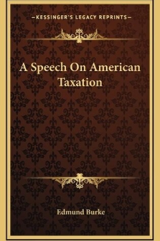 Cover of A Speech On American Taxation