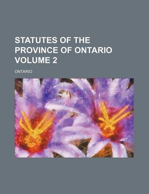 Book cover for Statutes of the Province of Ontario Volume 2