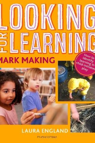 Cover of Looking for Learning: Mark Making