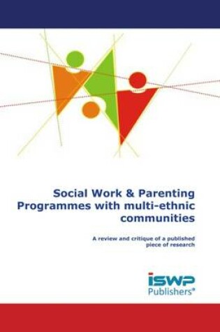 Cover of Social Work & Parenting Programmes with Multi-Ethnic Communities