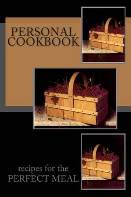 Cover of PERSONAL COOKBOOK Recipes for the Perfect Meal