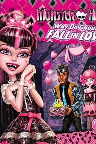 Cover of Monster High: Why Do Ghouls Fall in Love?