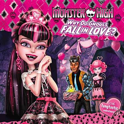 Book cover for Monster High: Why Do Ghouls Fall in Love?