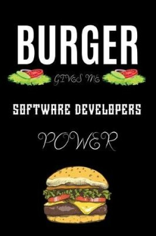 Cover of Burger Gives Me Software Developers Power