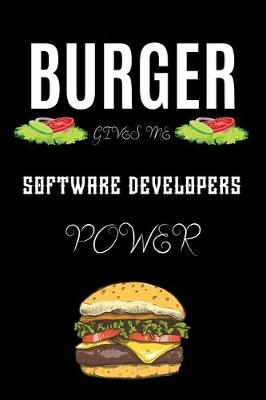 Book cover for Burger Gives Me Software Developers Power