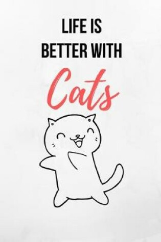 Cover of Life Is Better With Cats