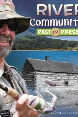 Cover of River Communities Past and Present (Who Lived Here?)