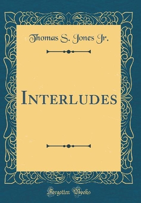 Book cover for Interludes (Classic Reprint)