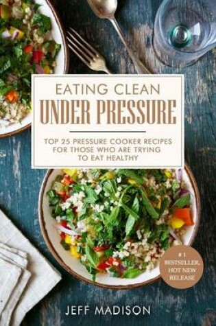 Cover of Eating Clean Under Pressure
