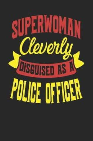 Cover of Superwoman Cleverly Disguised As A Police Officer